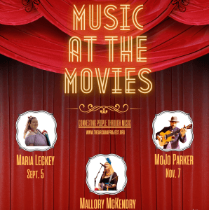 Music at the Movies Poster featuring Maria Leckey, Mallory McKendry and Mojo Parker photos in-front of a draped red curtian