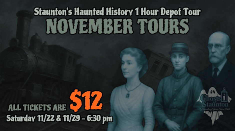 event 39039 stauntons haunted history 1 hour november depot tour all tickets 12-visit-staunton-va