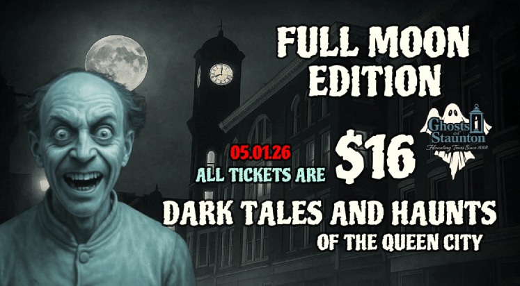 Event 42034 dark tales and haunts of the queen city full moon edition-visit-staunton-va