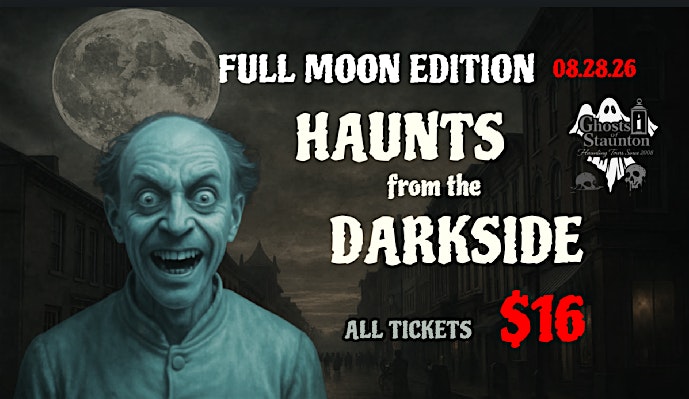 Event 47737 haunts from the darkside full moon edition 08 28 26-visit-staunton-va