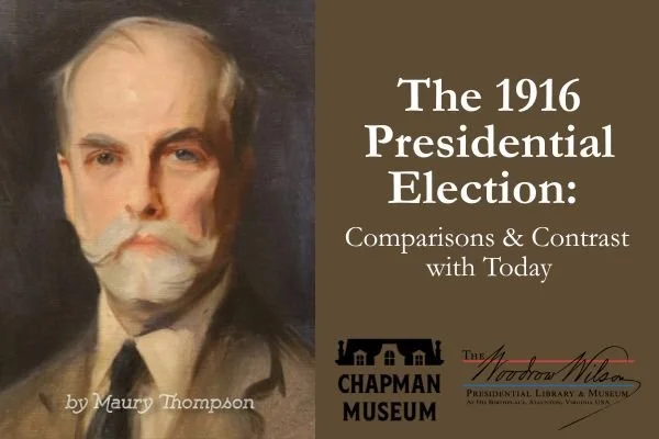 Event 51067 the 1916 presidential election comparisons contrast with today-visit-staunton-va