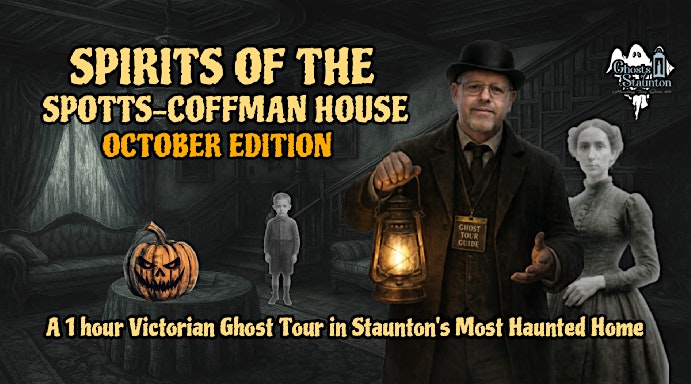 Event 52290 spirits of the spotts coffman house october edition-visit-staunton-va