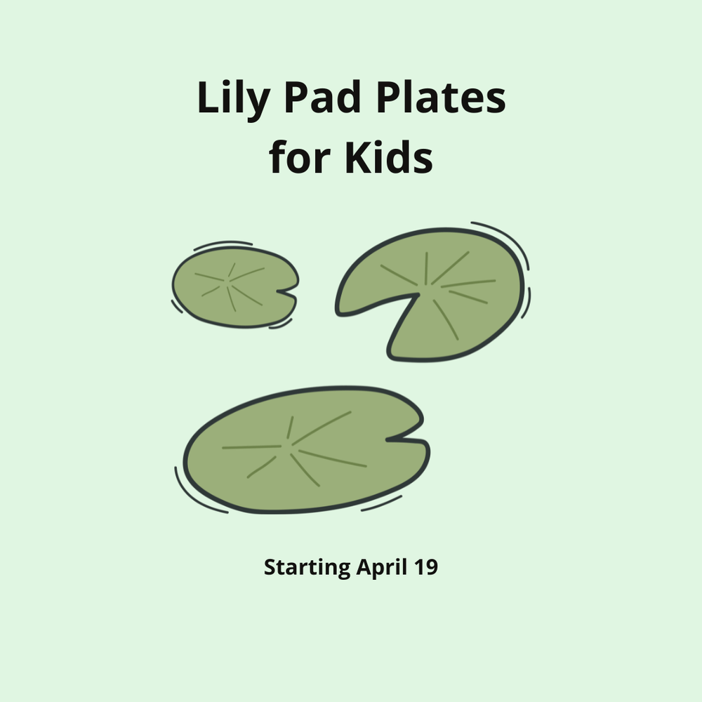 Event 53212 lily pad plates for kids sunday april 19 and may 3 1200 200 pm ages 7 100-visit-staunton-va