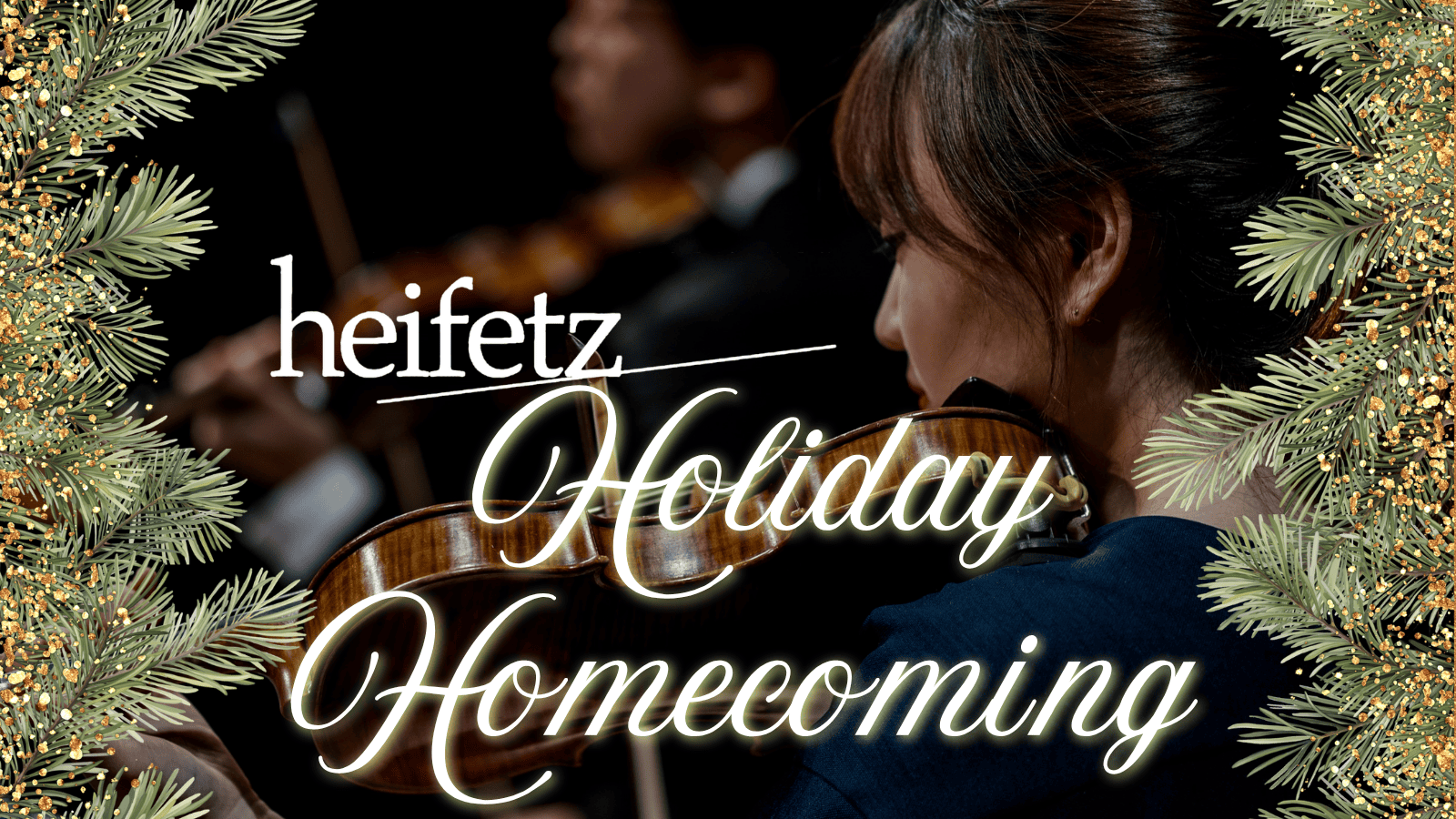 The 2026 Heifetz Holiday Homecoming